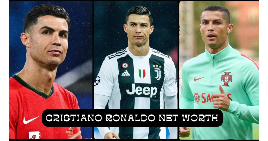 Cristiano Ronaldo Net Worth