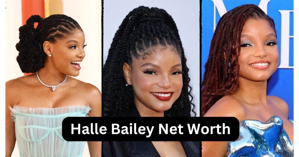 Halle Bailey Net Worth