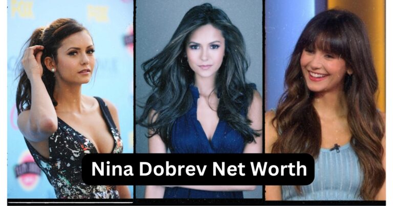 Nina Dobrev Net Worth