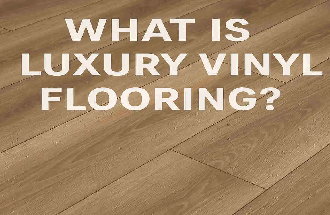 Discover the Best Luxury Vinyl Flooring for Stunning, Durable House Interiors